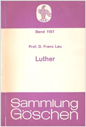 Couverture du produit · Luther [von Franz Lau], Sammlung Göschen Band 1187