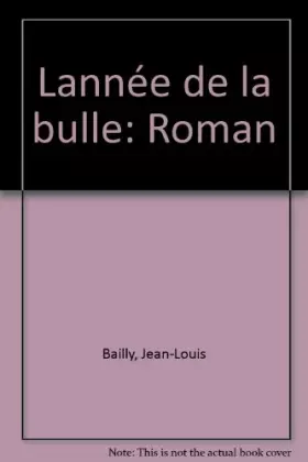 Couverture du produit · ANNEE DE LA BULLE