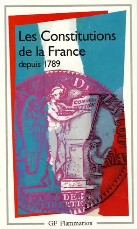 Couverture du produit · Les Constitutions de la France depuis 1789