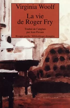 Couverture du produit · La Vie de Roger Fry