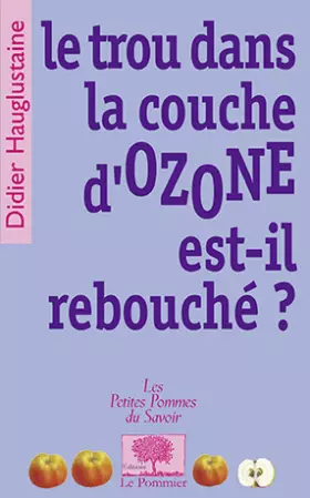 Couverture du produit · Le trou dans la couche d'ozone est-il rebouché ?