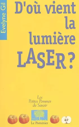 Couverture du produit · D'où vient la lumière laser ?