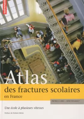 Couverture du produit · Atlas des fractures scolaires en France : Une école à plusieurs vitesses