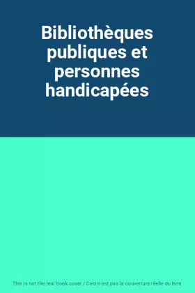 Couverture du produit · Bibliothèques publiques et personnes handicapées
