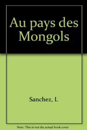 Couverture du produit · Au pays des Mongols