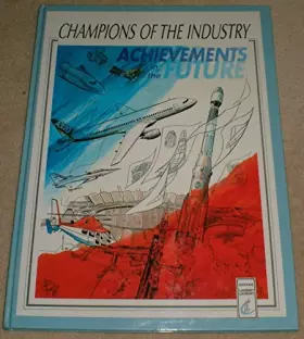 Couverture du produit · CHAMPIONS OF THE INDUSTRY, ACHIEVEMENTS IN THE FUTURE