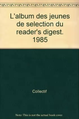 Couverture du produit · L'album des jeunes de "selection du reader's digest". 1985
