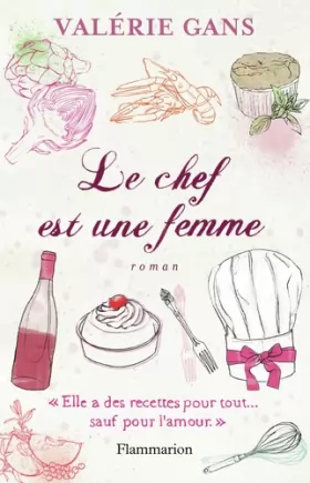 Couverture du produit · Le Chef est une femme : "Elle a des recettes pour tout... sauf pour l'amour"