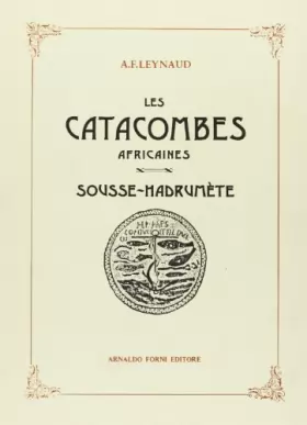 Couverture du produit · Les catacombes africaines (rist. anast. 1910)