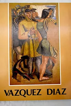 Couverture du produit · Vázquez Díaz: [exposición]: Salas de la Dirección General de Bellas Artes, Archivos y Bibliotecas, Madrid, mayo-julio 1982