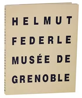 Couverture du produit · Helmut Federle : Musée de Grenoble, 16 septembre-20 novembre 1989 (Musée de Grenoble)
