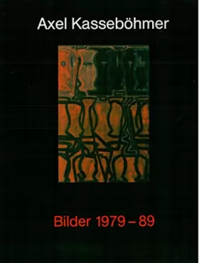 Couverture du produit · Axel Kasseböhmer Bilder 1979-89