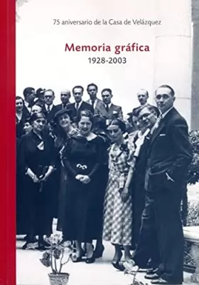 Couverture du produit · Memoria Grafica 1928-2003. 75 Anniversaire Casa de Velázquez