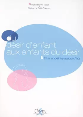 Couverture du produit · Du désir d'enfant aux enfants du désir : Etre enceinte aujourd'hui