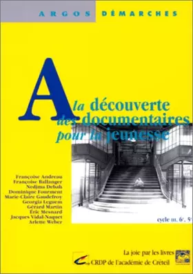 Couverture du produit · A la découverte des documentaires pour la jeunesse, cycle III : 6e, 5e