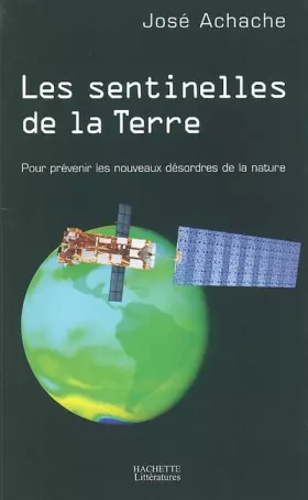 Couverture du produit · Les sentinelles de la terre, l'espace au secours de l'environnement