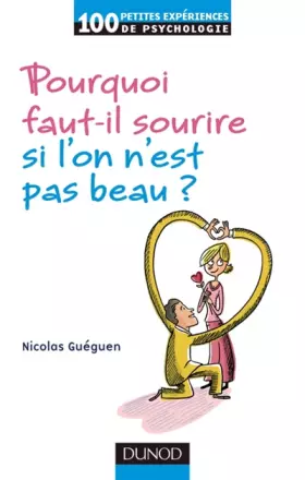 Couverture du produit · Pourquoi faut-il sourire quand on n'est pas beau ?: Psychologie de la séduction