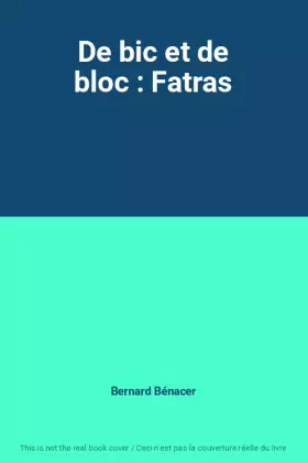 Couverture du produit · De bic et de bloc : Fatras