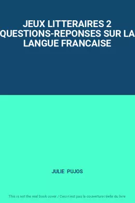 Couverture du produit · JEUX LITTERAIRES 2 QUESTIONS-REPONSES SUR LA LANGUE FRANCAISE