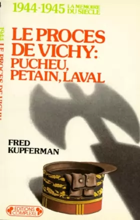 Couverture du produit · Le Procès de Vichy, Pucheu, Pétain, Laval