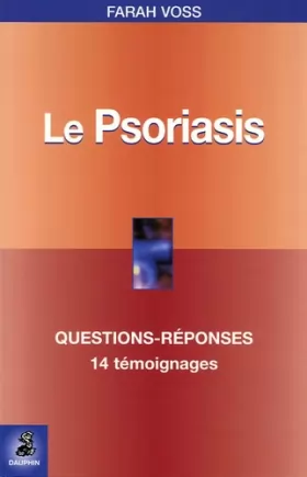 Couverture du produit · Le psoriasis questions-réponses, 14 témoignages, fiche pratique