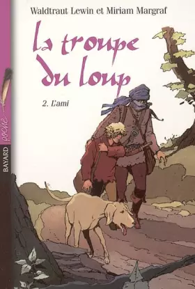 Couverture du produit · La Troupe du Loup, Tome 2 : L'ami