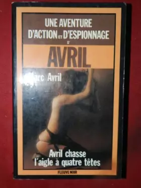 Couverture du produit · Avril chasse l'aigle à quatre têtes