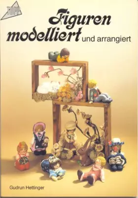 Couverture du produit · Figuren modelliert und arrangiert.