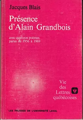Couverture du produit · Présence dAlain Grandbois (Vie des lettres québécoises)