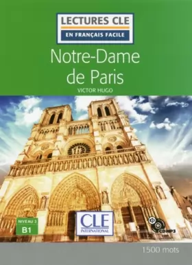 Couverture du produit · Notre-Dame de Paris - Niveau 3/B1 - Lecture CLE en français facile - Livre + CD