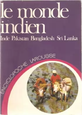 Couverture du produit · Le Monde indien : Inde, Pakistan, Bangladesh, Sri Lanka (Encyclopoche Larousse)