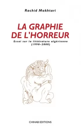 Couverture du produit · La graphie de l'horreur: Essai sur la littérature algérienne (1990-2000)