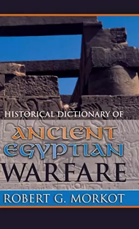 Couverture du produit · Historical Dictionary of Ancient Egyptian Warfare