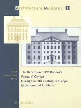 Couverture du produit · The Reception of P.P. Rubens's 'Palazzi di Genova' during the 17th Century in Europe: Questions and Problems English French Ger