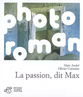 Couverture du produit · La passion, dit Max