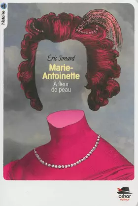 Couverture du produit · Marie-Antoinette - NE: À fleur de peau