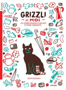 Couverture du produit · Grizzli et moi : Les jours heureux d'un chat et d'une chaussette