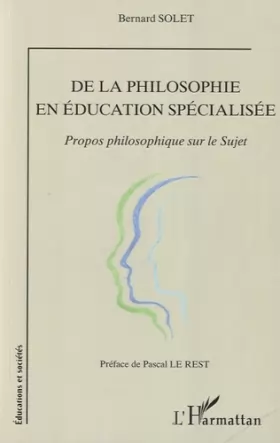 Couverture du produit · De la philosophie en éducation spécialisée: Propos philosophique sur le Sujet