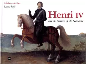 Couverture du produit · Henri IV : Roi de France et de Navarre