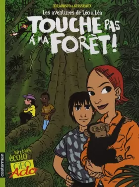Couverture du produit · Les Aventures de Léo et Léa, Tome 1 : Touche pas à ma forêt !