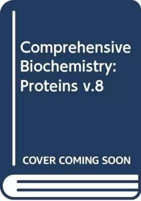 Couverture du produit · Comprehensive Biochemistry: Proteins v.8