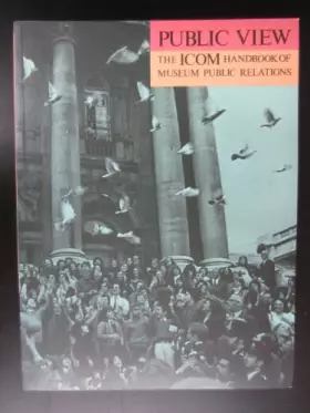 Couverture du produit · Public view: The ICOM handbook of museum public relations