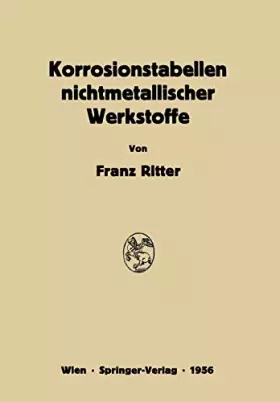 Couverture du produit · Korrosionstabellen nichtmetallischer Werkstoffe geordnet nach angreifenden Stoffen (German Edition)