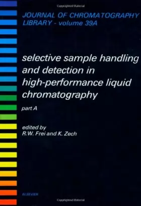 Couverture du produit · Selective Sample Handling and Detection in High-Performance Liquid Chromatography (JOURNAL OF CHROMATOGRAPHY LIBRARY)