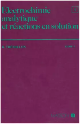 Couverture du produit · Electrochimie analytique et réactions en solution Tome 1 : Réactions en solution