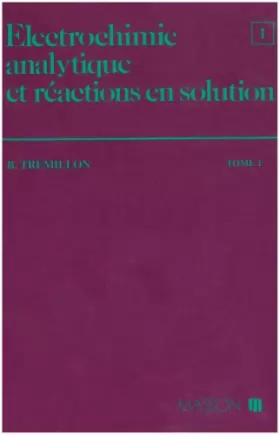 Couverture du produit · Electrochimie analytique et réactions en solution Tome 1 : Réactions en solution