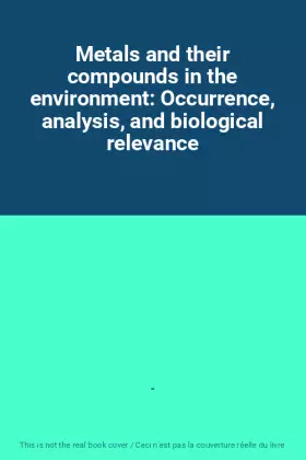 Couverture du produit · Metals and their compounds in the environment: Occurrence, analysis, and biological relevance