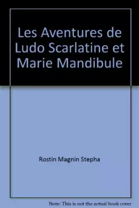 Couverture du produit · Les aventures de ludo scarlatine et marie mandibule