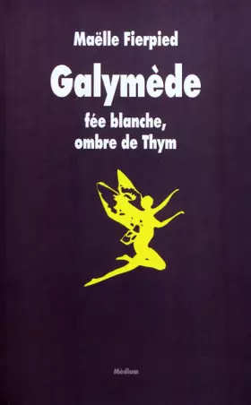 Couverture du produit · Galymède : Fée blanche, ombre de Thym