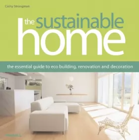 Couverture du produit · The Sustainable Home: The Essential Guide to Eco Building, Renovation and Decoration